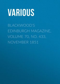 Книга "Blackwood's Edinburgh Magazine, Volume 70, No. 433, November 1851" – Various