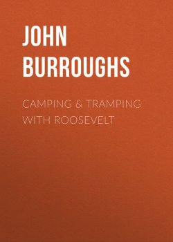 Книга "Camping & Tramping with Roosevelt" – John Burroughs