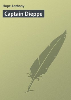 Книга "Captain Dieppe" – Anthony  Hope, Anthony Hope