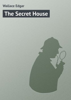 Книга "The Secret House" – Edgar  Wallace, Edgar Wallace