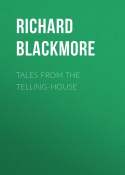 Книга "Tales From the Telling-House" – Richard Blackmore