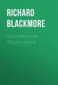 Tales From the Telling-House (Richard Blackmore)