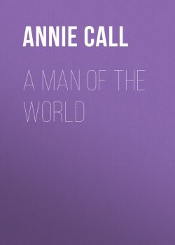 Книга "A Man of the World" – Annie Call