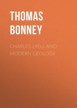 Книга "Charles Lyell and Modern Geology" – Thomas Bonney