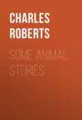 Some Animal Stories (Charles Roberts)