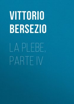 Книга "La plebe, parte IV" – Vittorio Bersezio