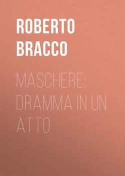 Книга "Maschere: Dramma in un atto" – Roberto Bracco