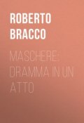 Maschere: Dramma in un atto (Roberto Bracco)