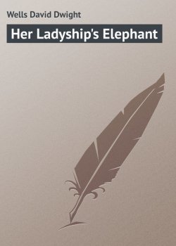 Книга "Her Ladyship's Elephant" – David Wells