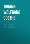 Maxims and Reflections (Гёте Иоганн Вольфганг, Иоганн Гёте, Гёте Иоганн Вольфганг фон)