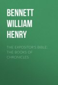 The Expositor's Bible: The Books of Chronicles (William Bennett)