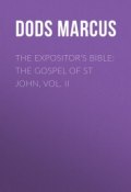 The Expositor's Bible: The Gospel of St John, Vol. II (Marcus Dods)