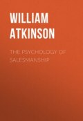 The Psychology of Salesmanship (William Atkinson)
