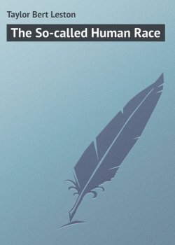 Книга "The So-called Human Race" – Bert Taylor