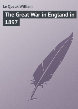 Книга "The Great War in England in 1897" – William Le Queux