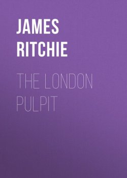 Книга "The London Pulpit" – James Ritchie