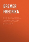 Perhe: Kuvauksia jokapäiväisestä elämästä (Fredrika Bremer)