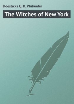 Книга "The Witches of New York" – Philander Doesticks