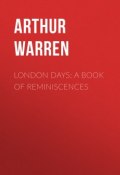 London Days: A Book of Reminiscences (Arthur Warren)