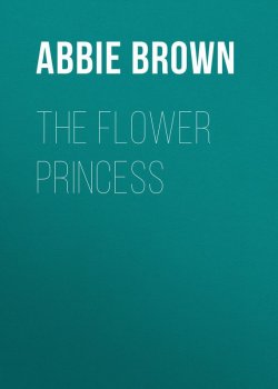 Книга "The Flower Princess" – Abbie Brown