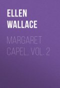 Margaret Capel, vol. 2 (Ellen Wallace)