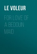 For Love of a Bedouin Maid (Le Voleur)