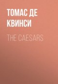 The Caesars (Томас Де Квинси)