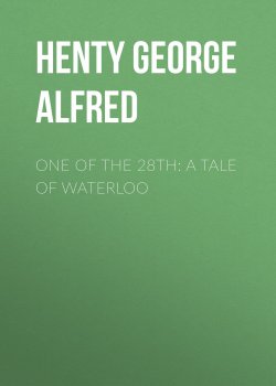 Книга "One of the 28th: A Tale of Waterloo" – George Henty