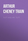 Tutt and Mr. Tutt (Arthur Train)