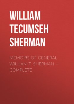 Книга "Memoirs of General William T. Sherman — Complete" – William Tecumseh Sherman