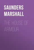 The House of Armour (Marshall Saunders)