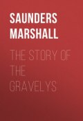 The Story of the Gravelys (Marshall Saunders)