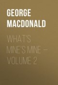 What's Mine's Mine — Volume 2 (George MacDonald)