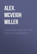 Countess Vera; or, The Oath of Vengeance (Alex. McVeigh Miller)