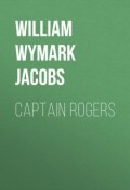 Captain Rogers (William Wymark Jacobs)