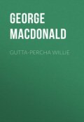 Gutta-Percha Willie (George MacDonald)