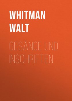 Книга "Gesänge und Inschriften" – Уолт Уитмен