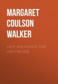 Lady Hollyhock and her Friends (Margaret Walker)