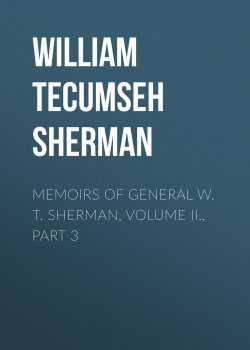 Книга "Memoirs of General W. T. Sherman, Volume II., Part 3" – William Tecumseh Sherman