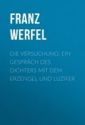 Die Versuchung: Ein Gespräch des Dichters mit dem Erzengel und Luzifer (Franz Werfel)