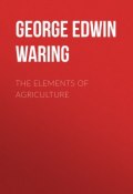 The Elements of Agriculture (George Edwin Waring)
