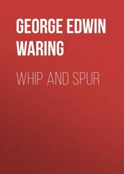 Книга "Whip and Spur" – George Edwin Waring