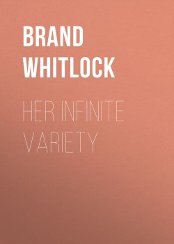Книга "Her Infinite Variety" – Brand Whitlock