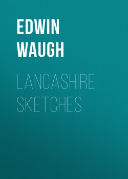 Книга "Lancashire Sketches" – Edwin Waugh