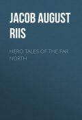 Hero Tales of the Far North (Jacob August Riis)
