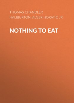 Книга "Nothing to Eat" – Horatio Alger, Thomas Chandler Haliburton