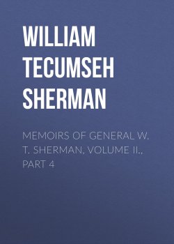 Книга "Memoirs of General W. T. Sherman, Volume II., Part 4" – William Tecumseh Sherman