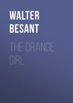 Книга "The Orange Girl" – Walter Besant