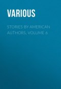 Stories by American Authors, Volume 6 (Various)