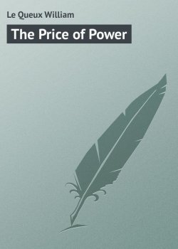 Книга "The Price of Power" – William Le Queux